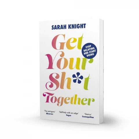 Sarah Knight - Get Your Sh*t Together